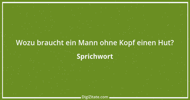 Zitat von Sprichwort 7337