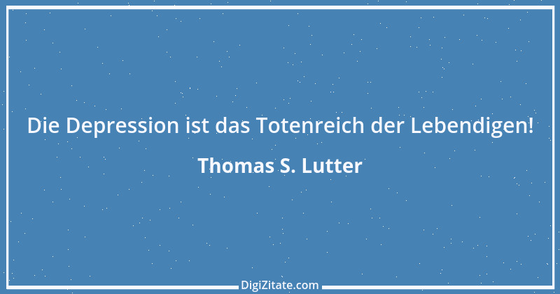 Zitat von Thomas S. Lutter 51