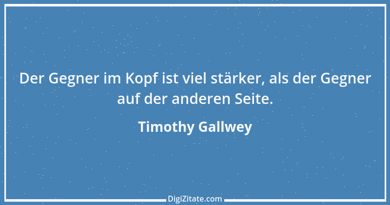 Zitat von Timothy Gallwey 1