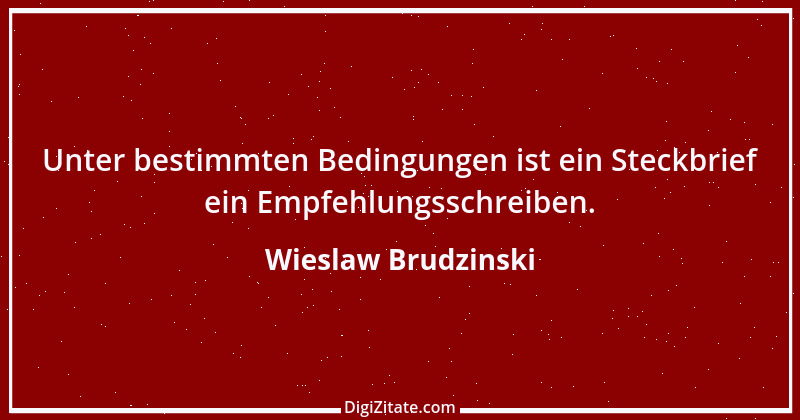 Zitat von Wieslaw Brudzinski 138