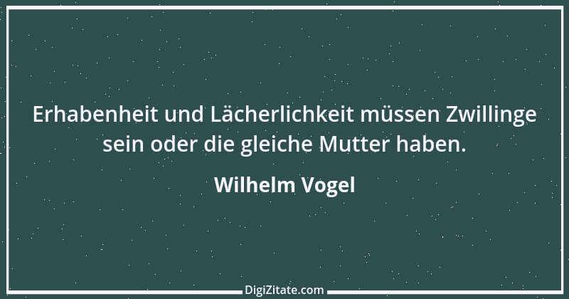 Zitat von Wilhelm Vogel 175