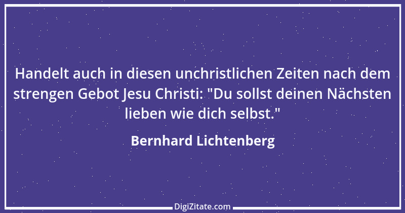 Zitat von Bernhard Lichtenberg 2