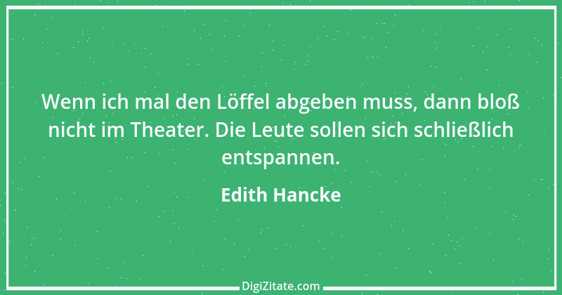 Zitat von Edith Hancke 2