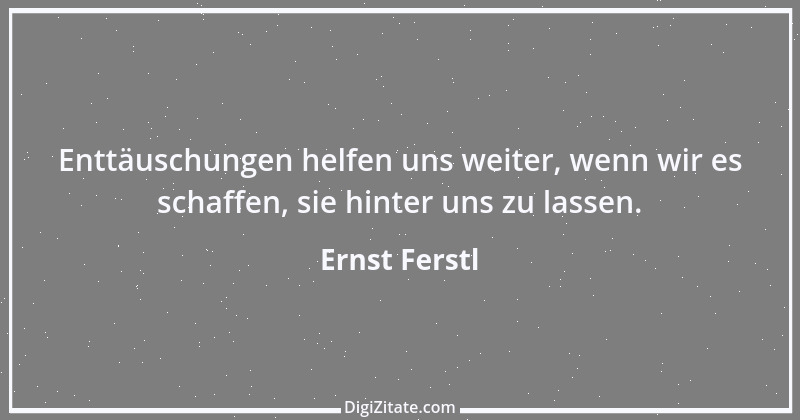 Zitat von Ernst Ferstl 2229