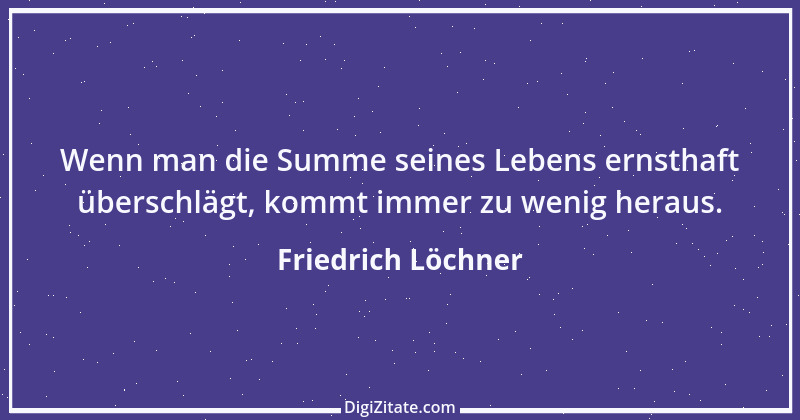 Zitat von Friedrich Löchner 340