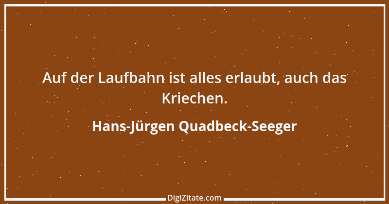 Zitat von Hans-Jürgen Quadbeck-Seeger 416