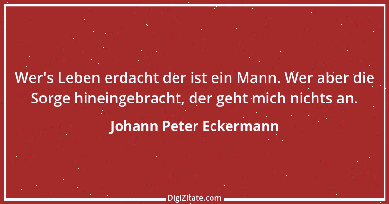 Zitat von Johann Peter Eckermann 35