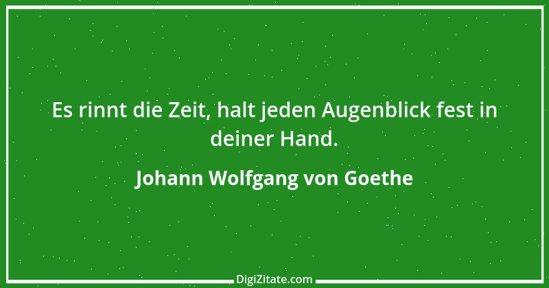 Zitat von Johann Wolfgang von Goethe 1788