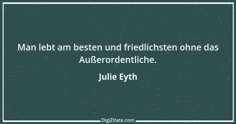 Zitat von Julie Eyth 106