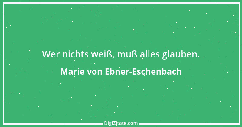 Zitat von Marie von Ebner-Eschenbach 756