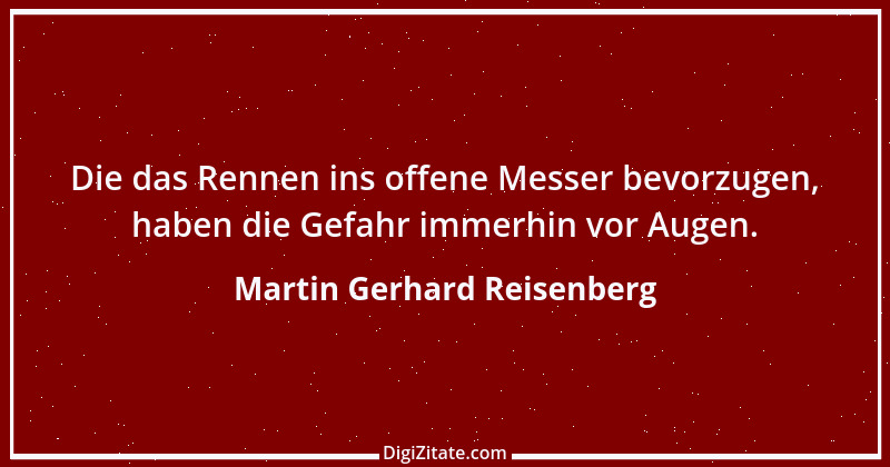 Zitat von Martin Gerhard Reisenberg 2103