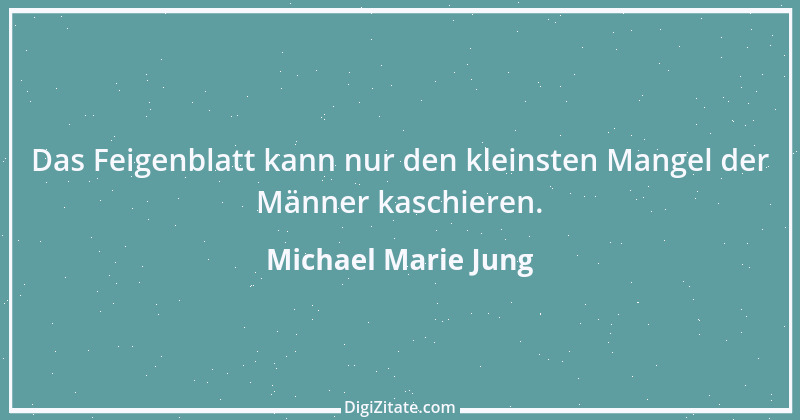 Zitat von Michael Marie Jung 355