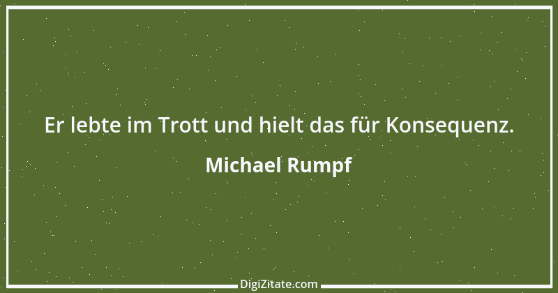 Zitat von Michael Rumpf 94