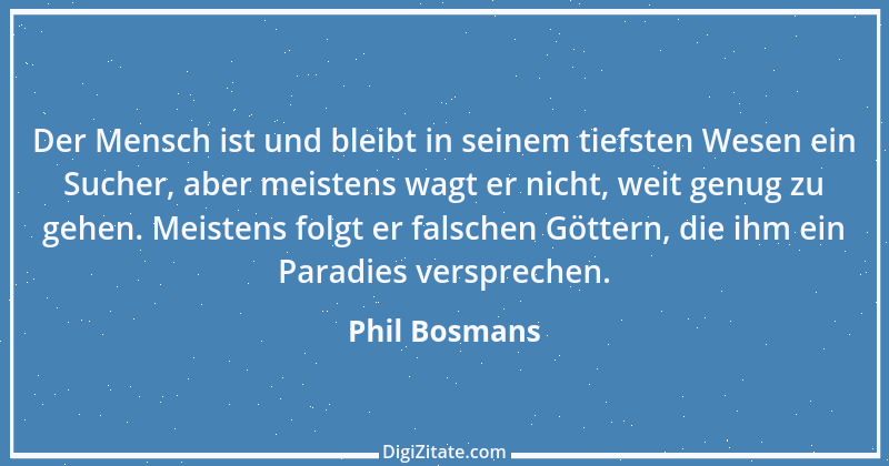 Zitat von Phil Bosmans 42