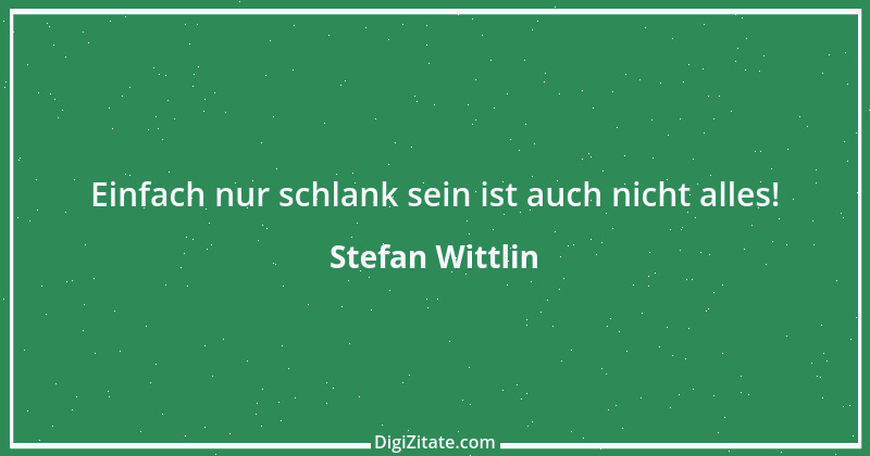 Zitat von Stefan Wittlin 497