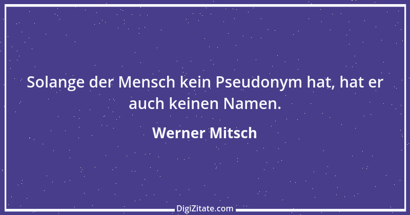 Zitat von Werner Mitsch 492