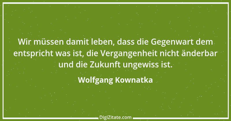 Zitat von Wolfgang Kownatka 32