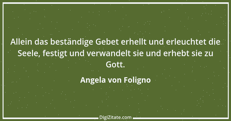 Zitat von Angela von Foligno 1