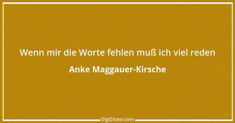 Zitat von Anke Maggauer-Kirsche 643