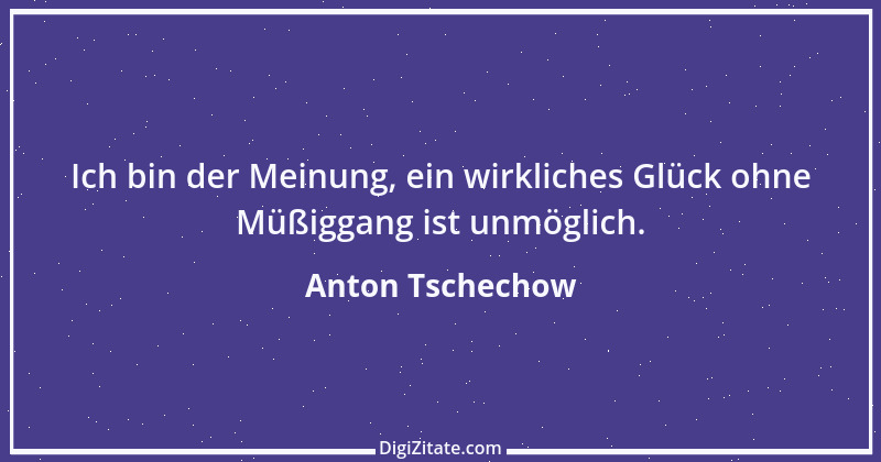 Zitat von Anton Tschechow 79