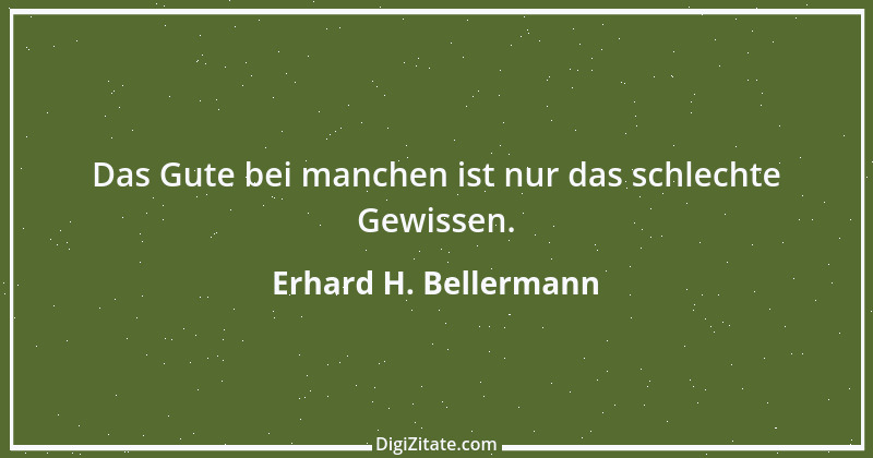 Zitat von Erhard H. Bellermann 860