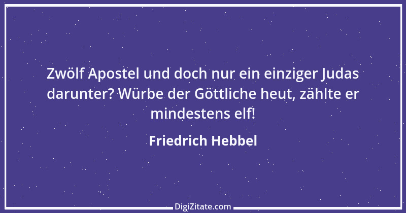 Zitat von Friedrich Hebbel 701