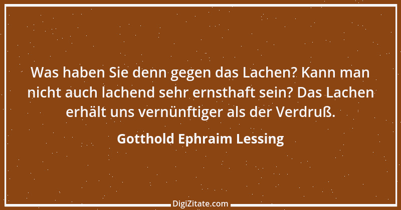 Zitat von Gotthold Ephraim Lessing 268