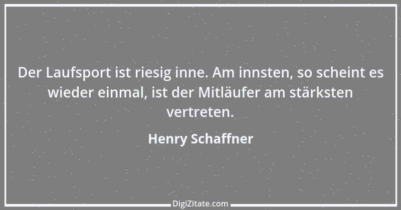 Zitat von Henry Schaffner 18