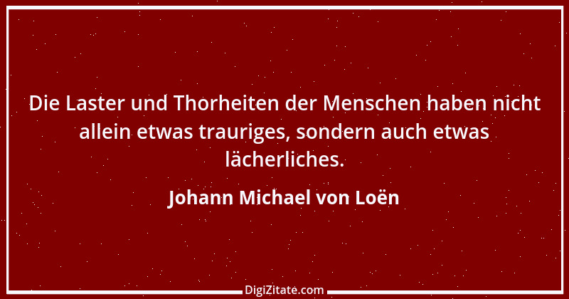 Zitat von Johann Michael von Loën 4