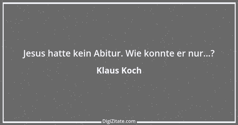 Zitat von Klaus Koch 4