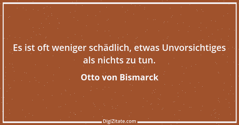 Zitat von Otto von Bismarck 44