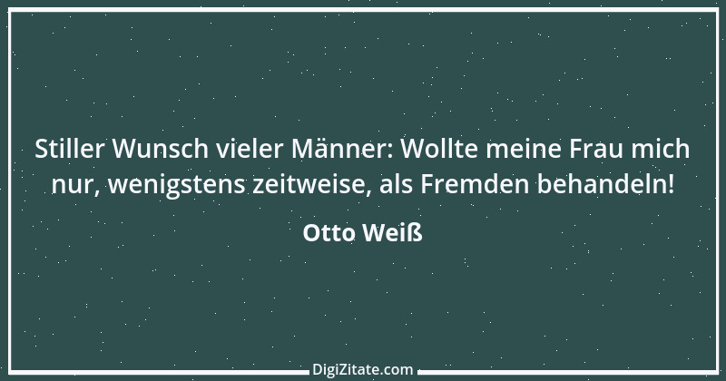 Zitat von Otto Weiß 215