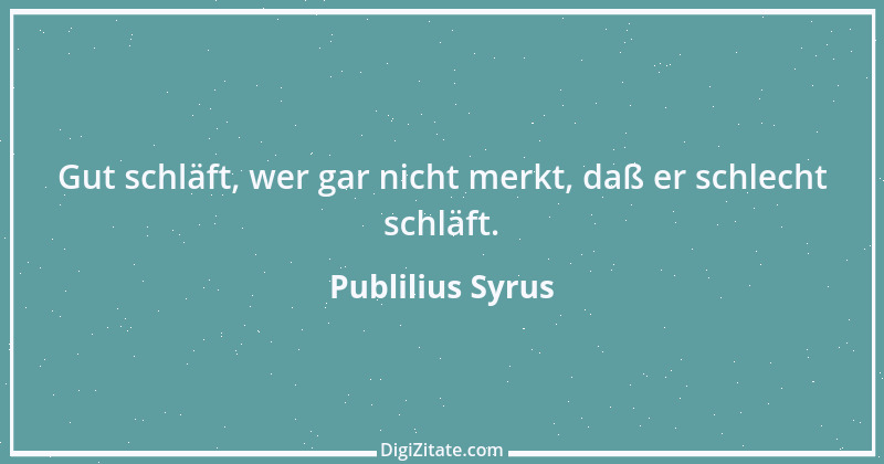 Zitat von Publilius Syrus 11