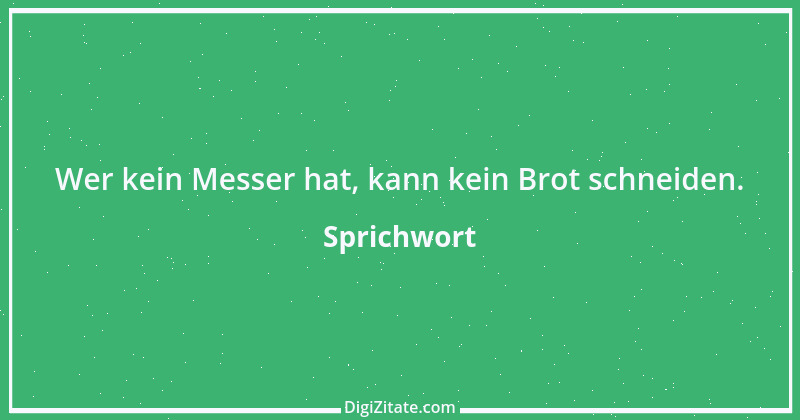 Zitat von Sprichwort 13338