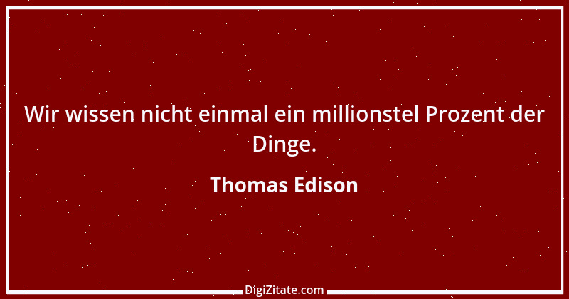 Zitat von Thomas Edison 52