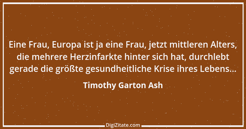 Zitat von Timothy Garton Ash 1