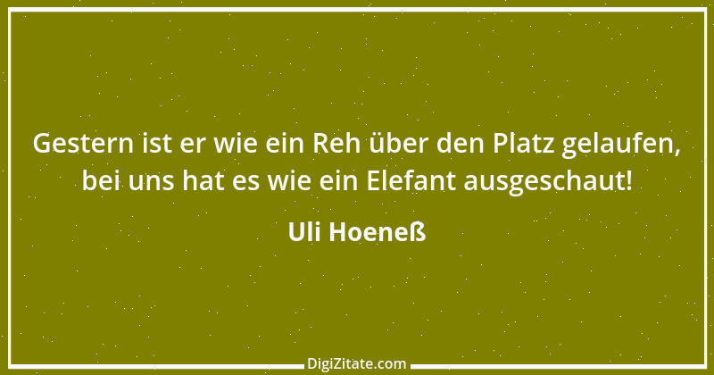 Zitat von Uli Hoeneß 40