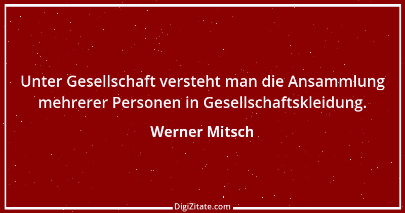 Zitat von Werner Mitsch 50