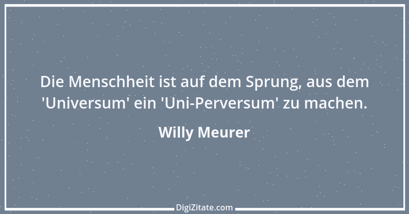 Zitat von Willy Meurer 647