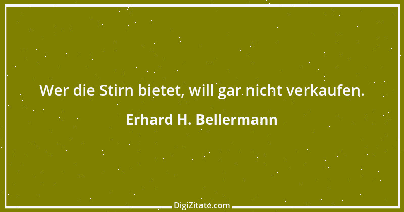 Zitat von Erhard H. Bellermann 861