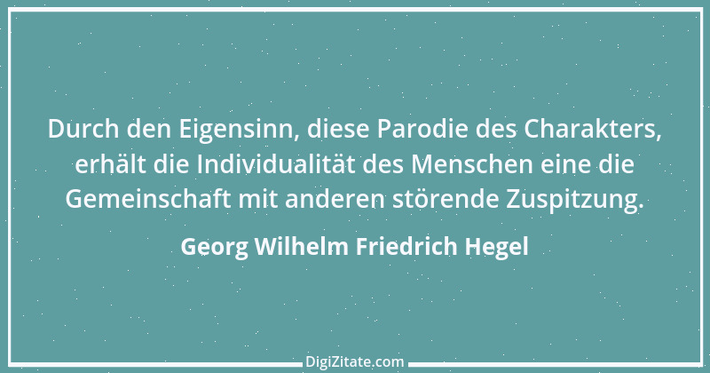 Zitat von Georg Wilhelm Friedrich Hegel 53