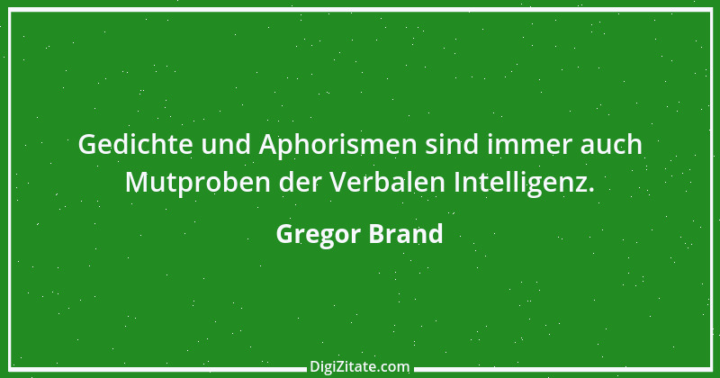 Zitat von Gregor Brand 237