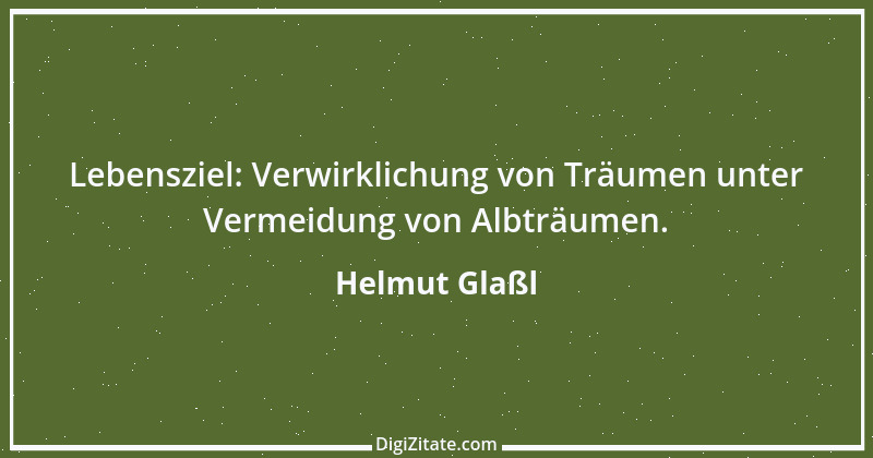 Zitat von Helmut Glaßl 299