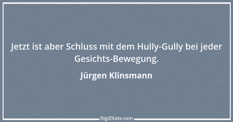 Zitat von Jürgen Klinsmann 11