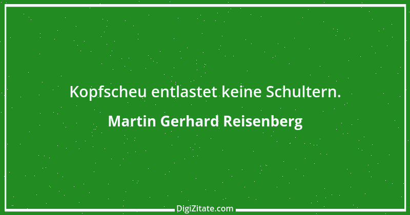 Zitat von Martin Gerhard Reisenberg 2662