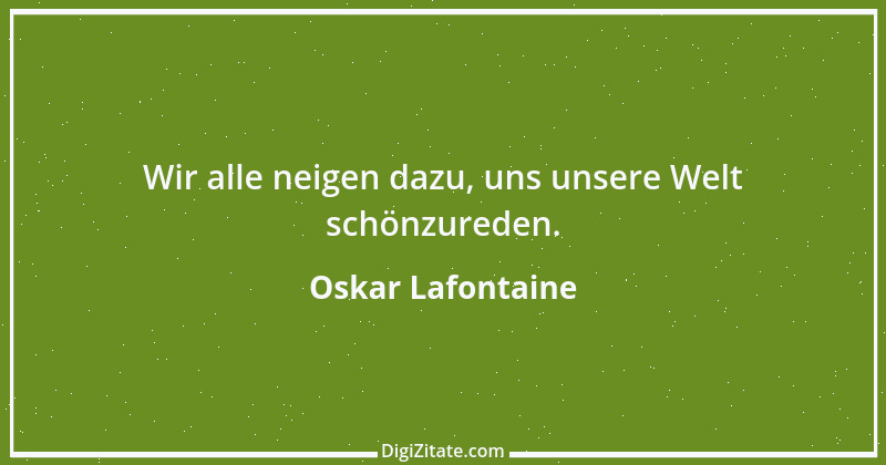 Zitat von Oskar Lafontaine 76