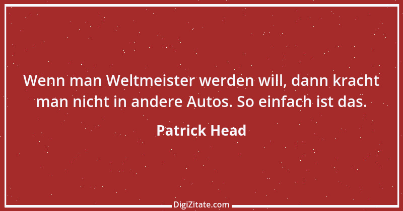 Zitat von Patrick Head 7