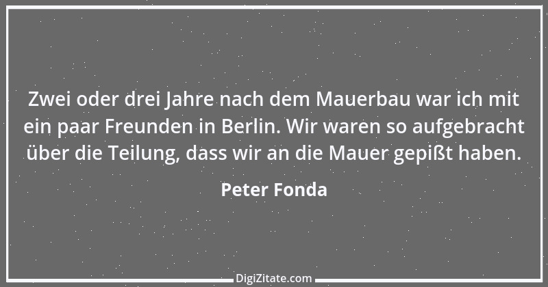 Zitat von Peter Fonda 1