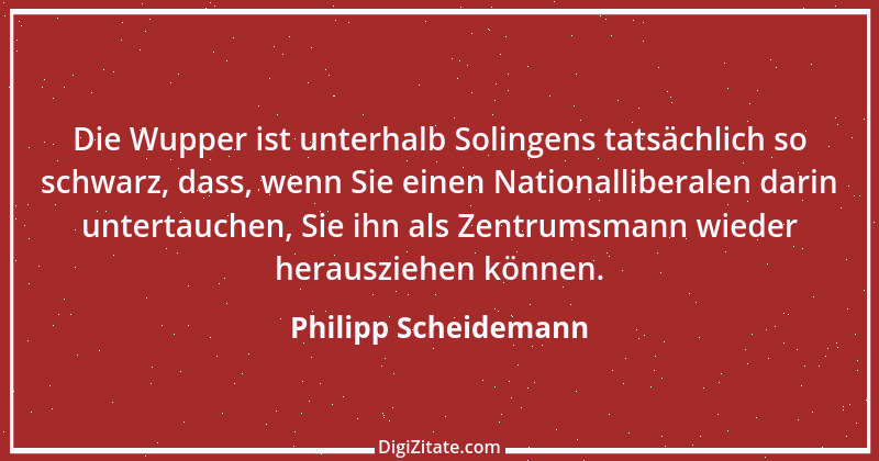 Zitat von Philipp Scheidemann 1