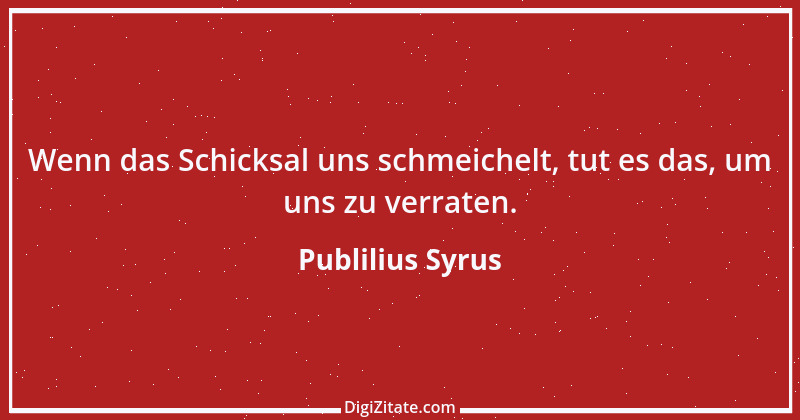 Zitat von Publilius Syrus 12